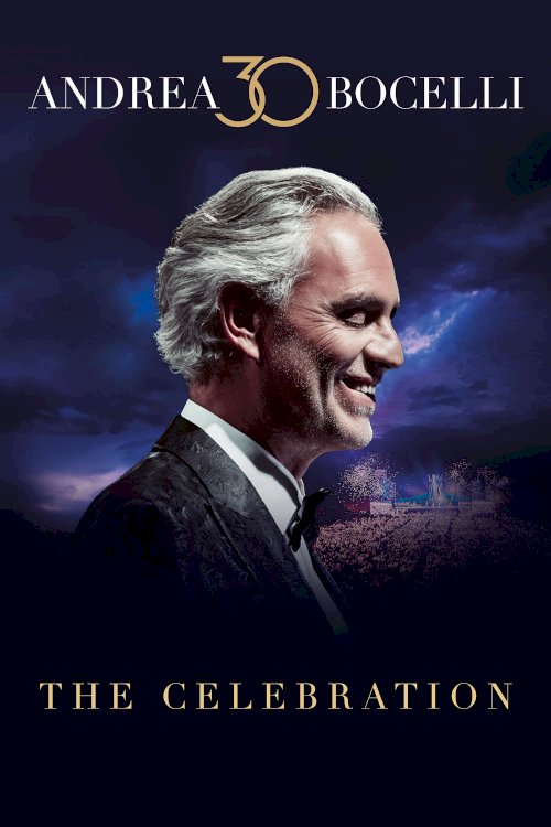 Andrea Bocelli 30: The Celebration Andrea Bocelli 30: The Celebration