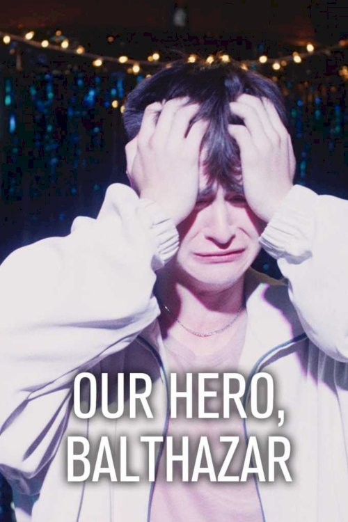Our Hero, Balthazar Our Hero, Balthazar