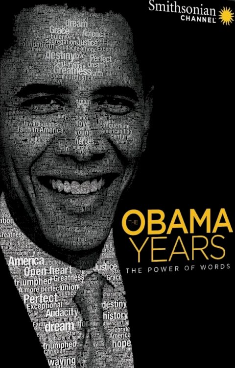 The Obama Years: The Power of Words The Obama Years: The Power of Words