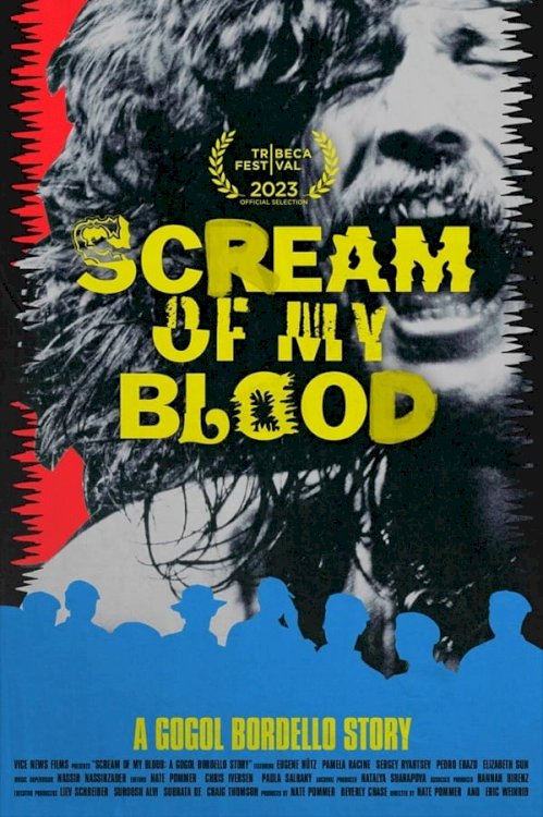 Scream of My Blood: A Gogol Bordello Story Scream of My Blood: A Gogol Bordello Story