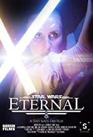 Eternal: A Star Wars Fan Film Eternal: A Star Wars Fan Film