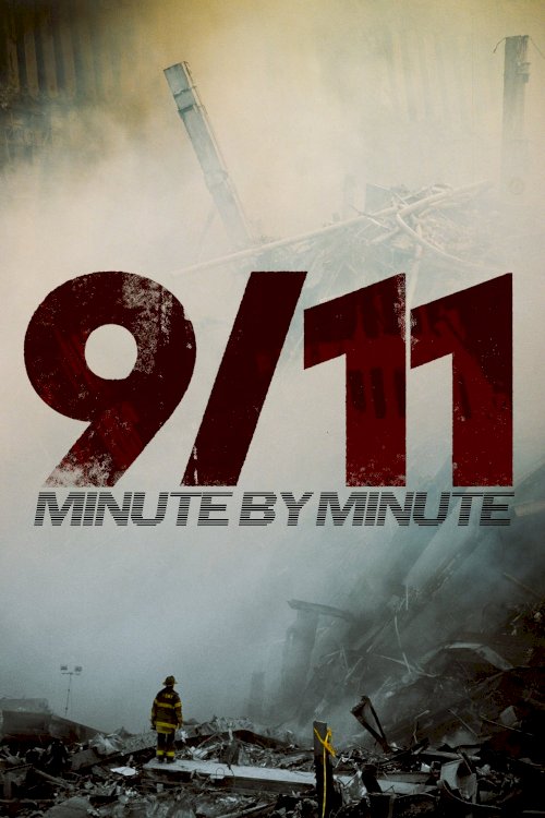 9/11: Minute by Minute 9/11: Minute by Minute