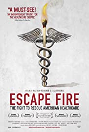 Escape Fire: The Fight to Rescue American Healthcare Escape Fire: The Fight to Rescue American Healthcare