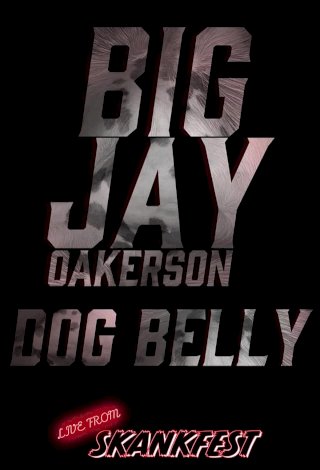 Big Jay Oakerson: Dog Belly Big Jay Oakerson: Dog Belly