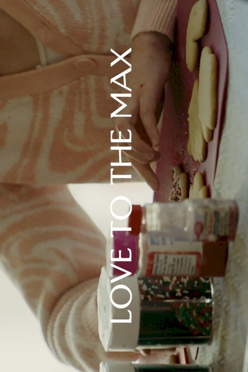 Love to the Max Love to the Max