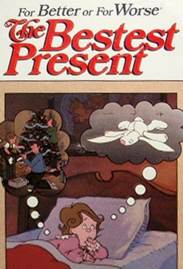For Better or For Worse: The Bestest Present For Better or For Worse: The Bestest Present