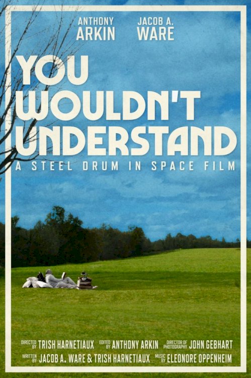 You Wouldn’t Understand You Wouldn’t Understand
