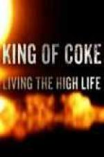 King Of Coke: Living The High Life King Of Coke: Living The High Life