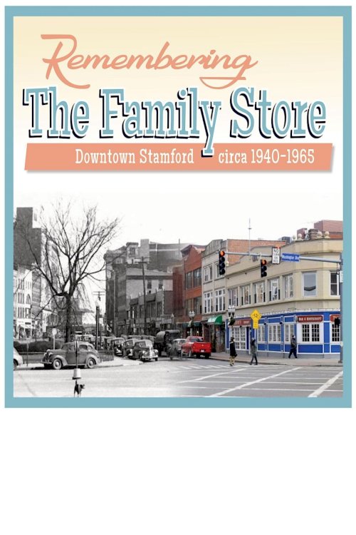 Remembering the Family Store Remembering the Family Store