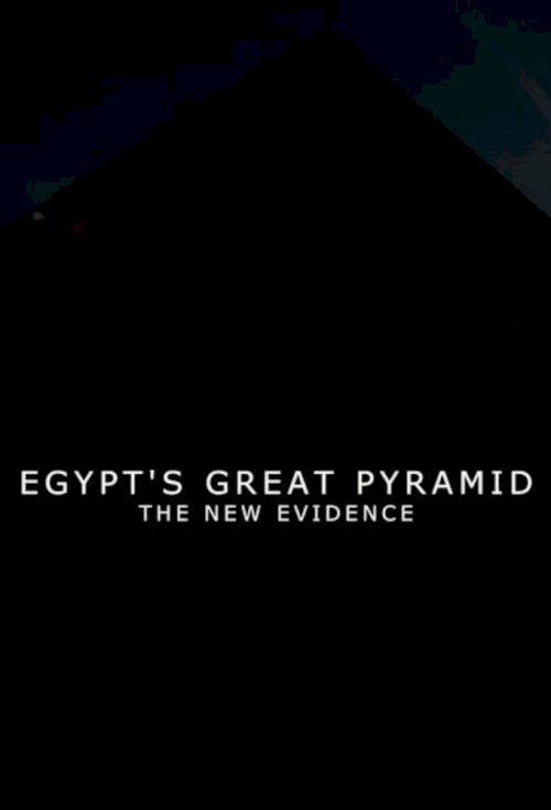 Egypt's Great Pyramid: The New Evidence Egypt's Great Pyramid: The New Evidence