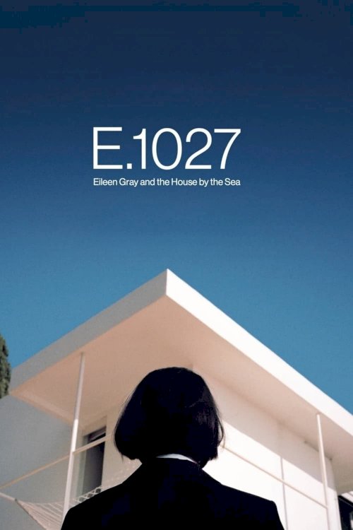 E.1027 – Eileen Gray and the House by the Sea E.1027 – Eileen Gray and the House by the Sea