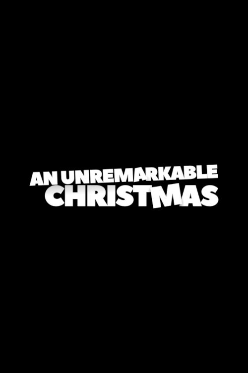 An Unremarkable Christmas An Unremarkable Christmas