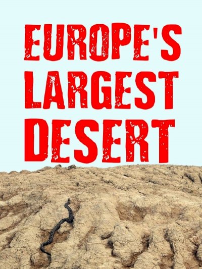 Europe‘s Largest Desert Europe‘s Largest Desert