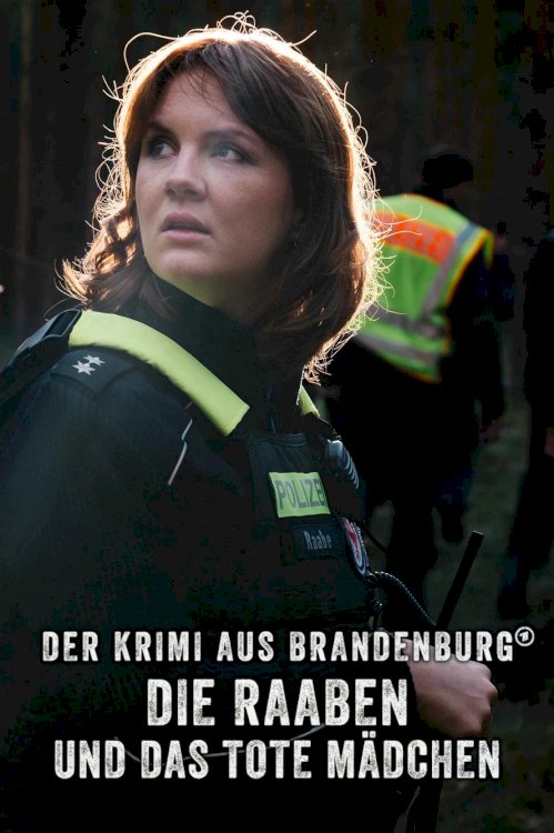 Der Krimi aus Brandenburg: Die Raaben und das tote Mädchen Der Krimi aus Brandenburg: Die Raaben und das tote Mädchen