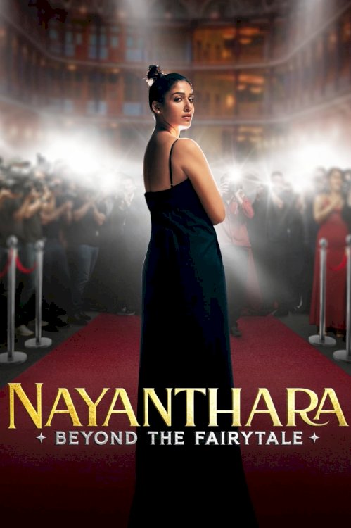 Nayanthara: Beyond the Fairy Tale Nayanthara: Beyond the Fairy Tale