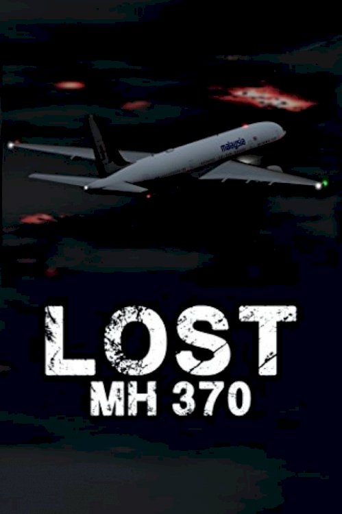 Lost: MH 370 Lost: MH 370