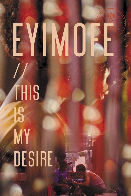 Eyimofe (This Is My Desire) Eyimofe (This Is My Desire)
