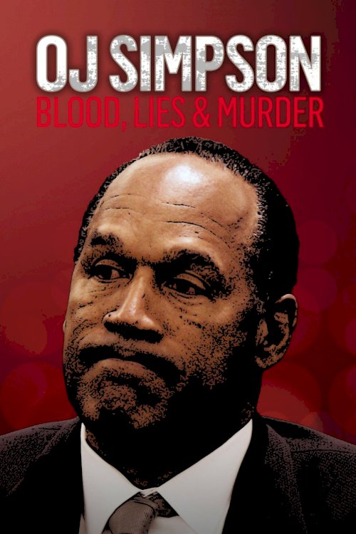 O.J. Simpson: Blood, Lies & Murder O.J. Simpson: Blood, Lies & Murder