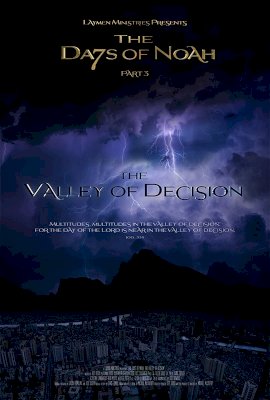 The Days of Noah Part 3: The Valley of Decision The Days of Noah Part 3: The Valley of Decision
