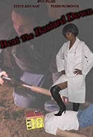 Beat the Bastard Down Beat the Bastard Down