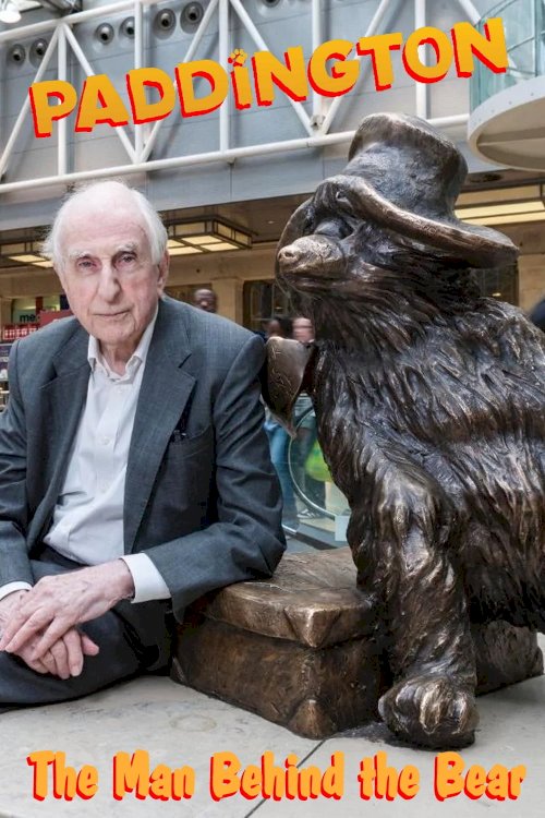 Paddington: The Man Behind the Bear Paddington: The Man Behind the Bear