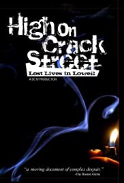 High on Crack Street: Lost Lives in Lowell High on Crack Street: Lost Lives in Lowell