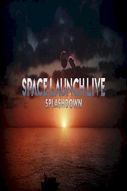 Space Launch Live: Splashdown