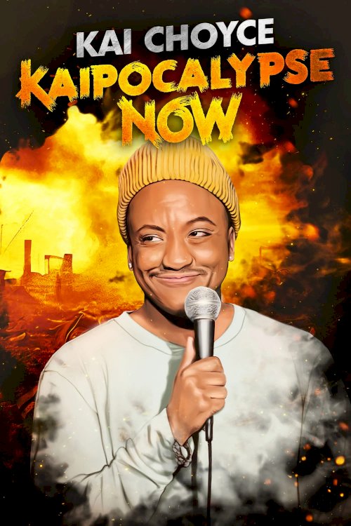 Kai Choyce: Kaipocalypse Now Kai Choyce: Kaipocalypse Now