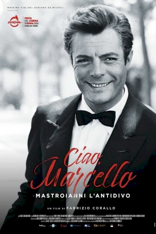 Ciao Marcello - Mastroianni l'antidivo Ciao Marcello - Mastroianni l'antidivo