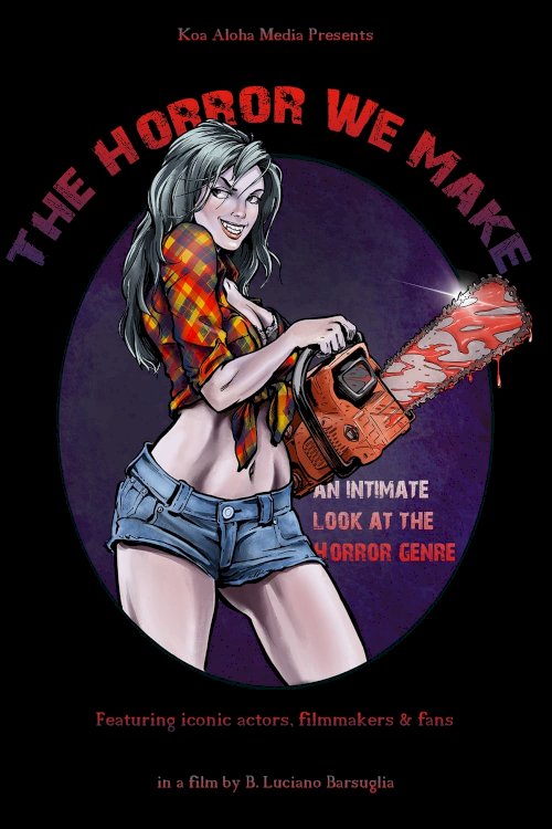 The Horror We Make The Horror We Make