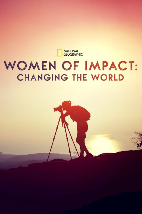 Women of Impact: Changing the World Women of Impact: Changing the World
