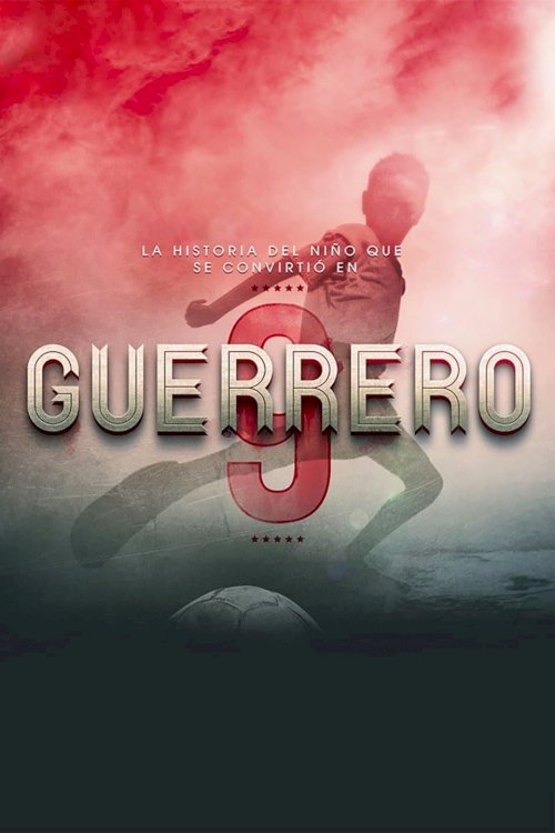 Guerrero: The Movie Guerrero: The Movie