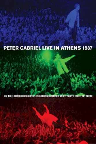 Peter Gabriel - Live In Athens 1987 Peter Gabriel - Live In Athens 1987