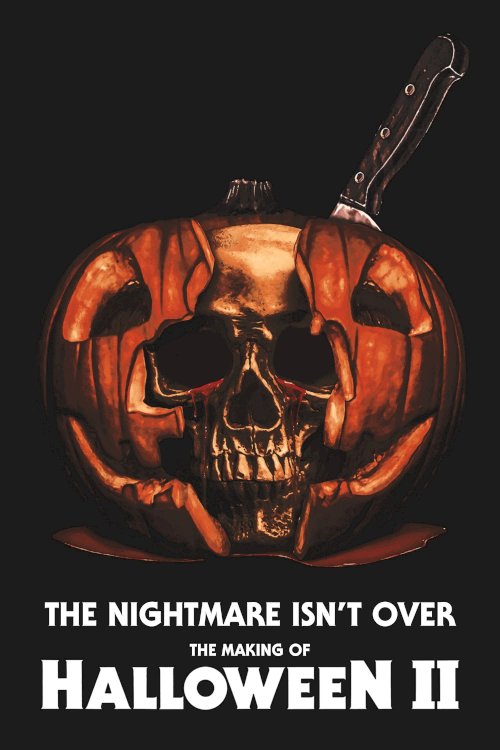 The Nightmare Isn't Over! The Making of Halloween II The Nightmare Isn't Over! The Making of Halloween II