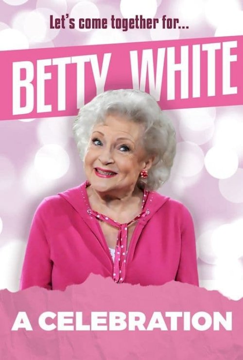 Betty White: A Celebration Betty White: A Celebration