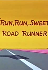 Run, Run, Sweet Road Runner Run, Run, Sweet Road Runner