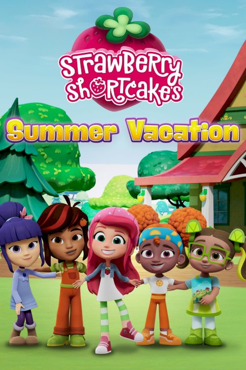 Strawberry Shortcake's Summer Vacation Strawberry Shortcake's Summer Vacation