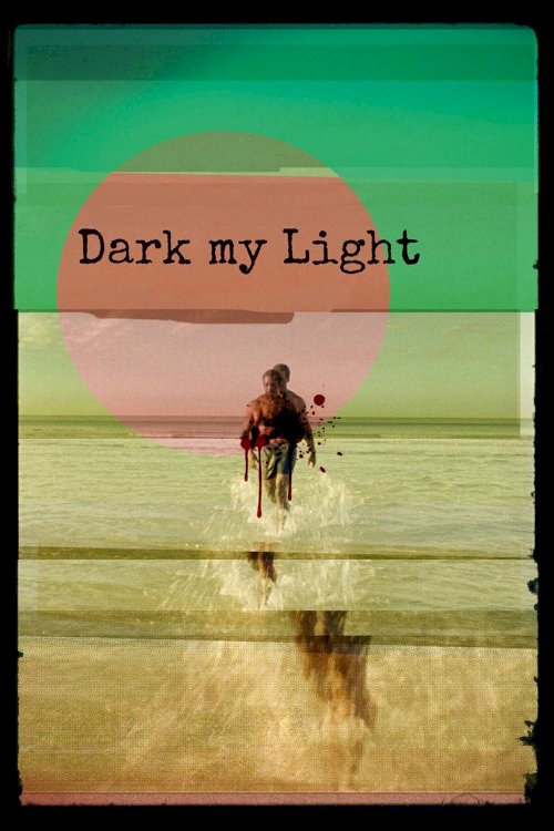 Dark My Light Dark My Light