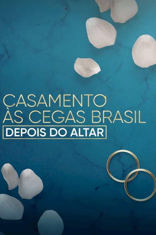 Love Is Blind Brazil: After the Altar Love Is Blind Brazil: After the Altar