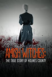 Amish Witches: The True Story of Holmes County Amish Witches: The True Story of Holmes County