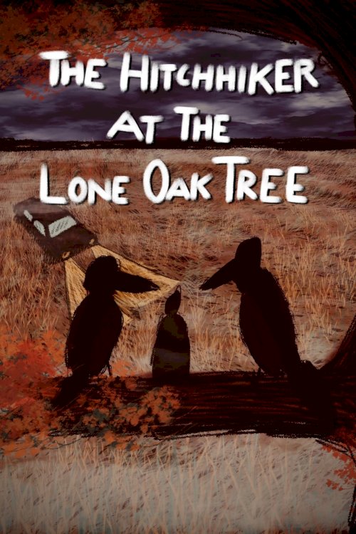 The Hitchhiker at the Lone Oak Tree The Hitchhiker at the Lone Oak Tree