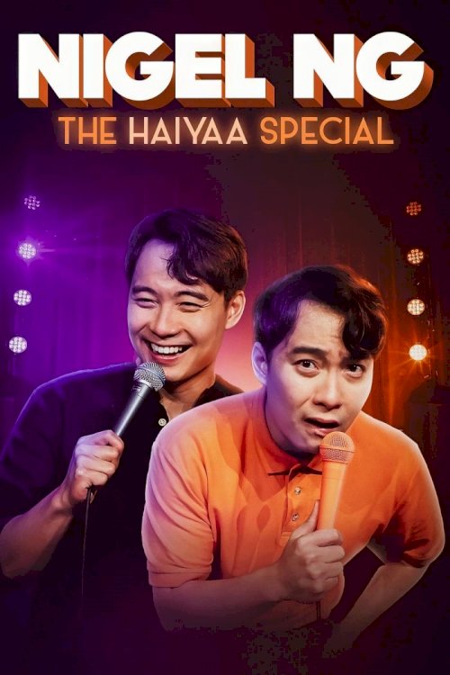 Nigel Ng: The HAIYAA Special Nigel Ng: The HAIYAA Special