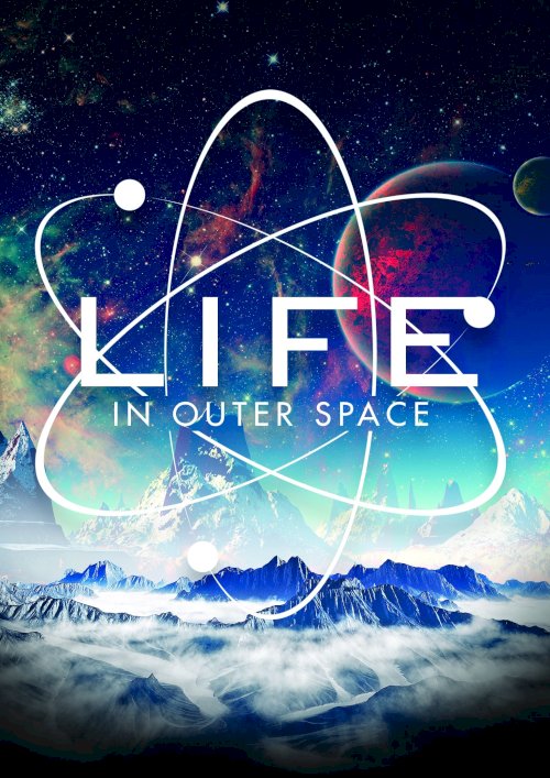 Life in Outer Space Life in Outer Space