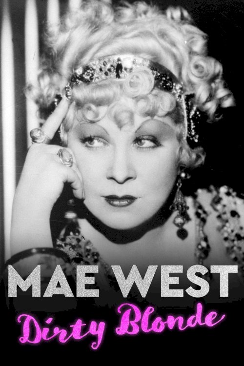 Mae West: Dirty Blonde Mae West: Dirty Blonde