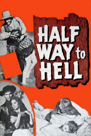 Half Way to Hell Half Way to Hell