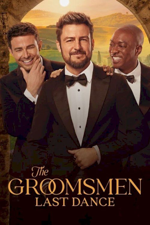 The Groomsmen: Last Dance The Groomsmen: Last Dance
