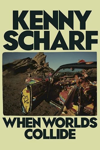 Kenny Scharf: When Worlds Collide Kenny Scharf: When Worlds Collide