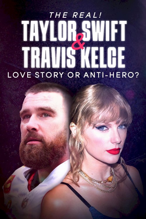 The Real! Taylor Swift and Travis Kelce - Love Story or Anti-Hero? The Real! Taylor Swift and Travis Kelce - Love Story or Anti-Hero?