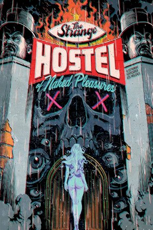 The Strange Hostel of Naked Pleasures The Strange Hostel of Naked Pleasures