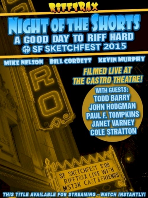 Rifftrax Live: Night of the Shorts - SF Sketchfest 2015 Rifftrax Live: Night of the Shorts - SF Sketchfest 2015